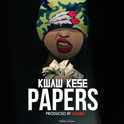 Kwawkese Papers - Kwaw Kese – Papers (Prod. by Slimbo)