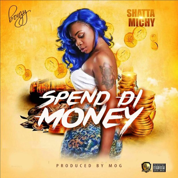 Shatta Michy – Spend Di Money Prod. By MOG Beatz - Shatta Michy – Spend Di Money (Prod. By MOG Beatz)