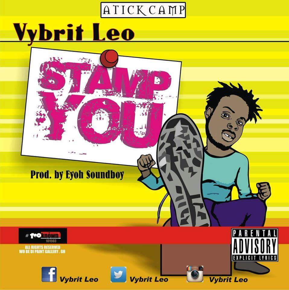 Vybrite Leo – Stamp You (Prod.by Eyoh Soundboy)