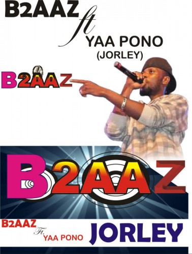 B2aaz – Jorley ft Yaa Pono (Prod By Kin Dee)