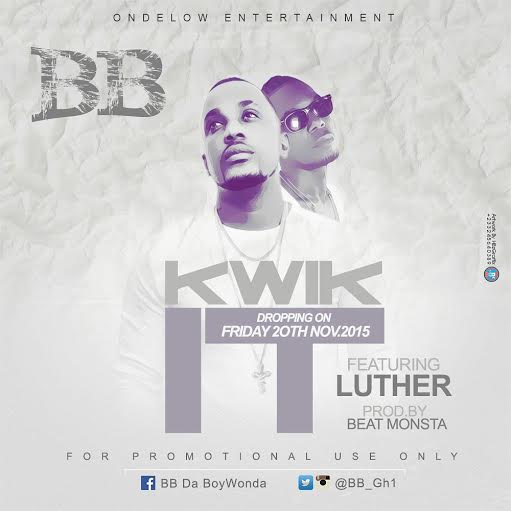 BB – Kwik It  (Ft Luther) Prod By BeatMonsta