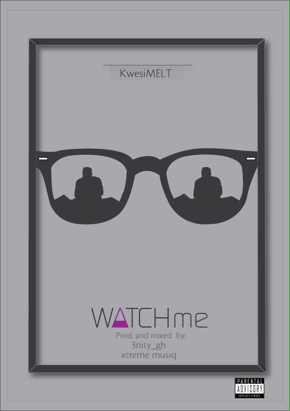 Kwesi Melt – Watch Me (Prod By 3nity Gh)