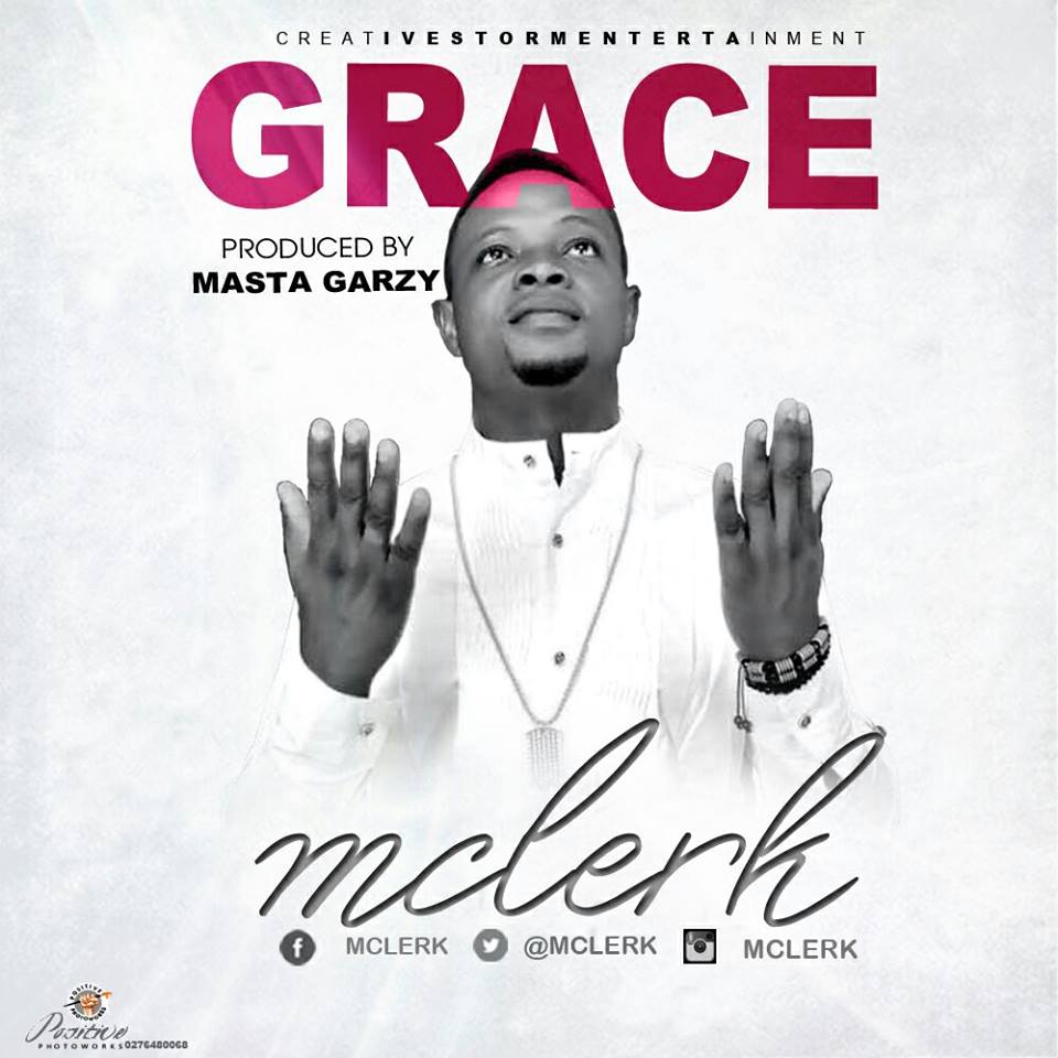 MClerk – Grace (Prod By Masta Garzy)