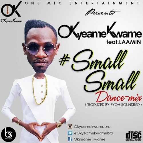 Okyeame Kwame Small Small Remix Ft Lamin Prod