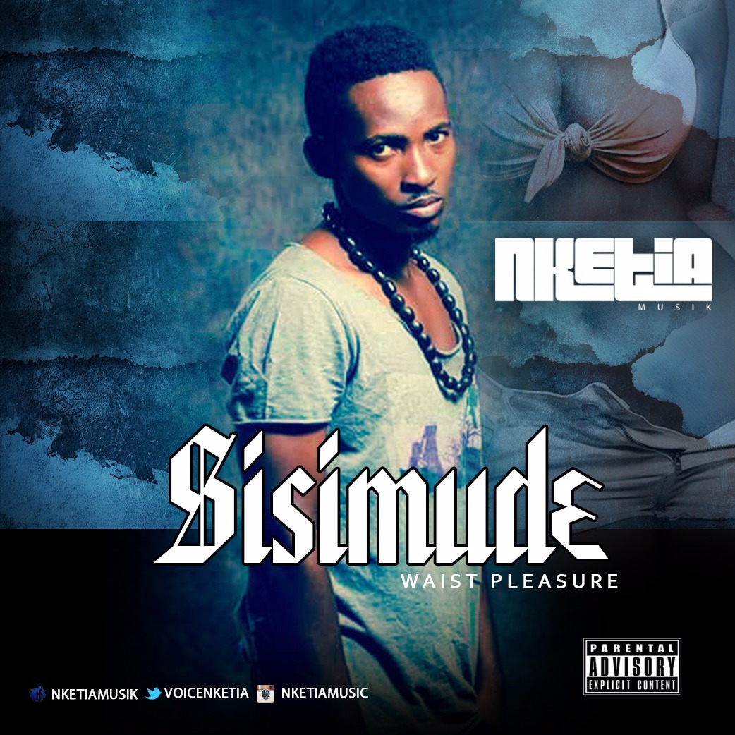 Nketia – Sisimude (Waist Pleasure)