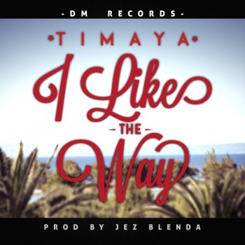 Timaya – I Like The Way Prod