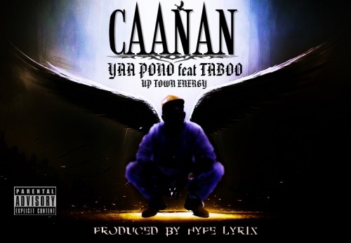 Yaa Pono – Caanan Ft Taboo (Prod By Hypelyrix)