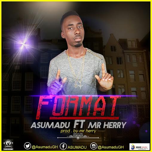 Asumadu – Format ft Mr Herry (Prod By Mr. Herry)