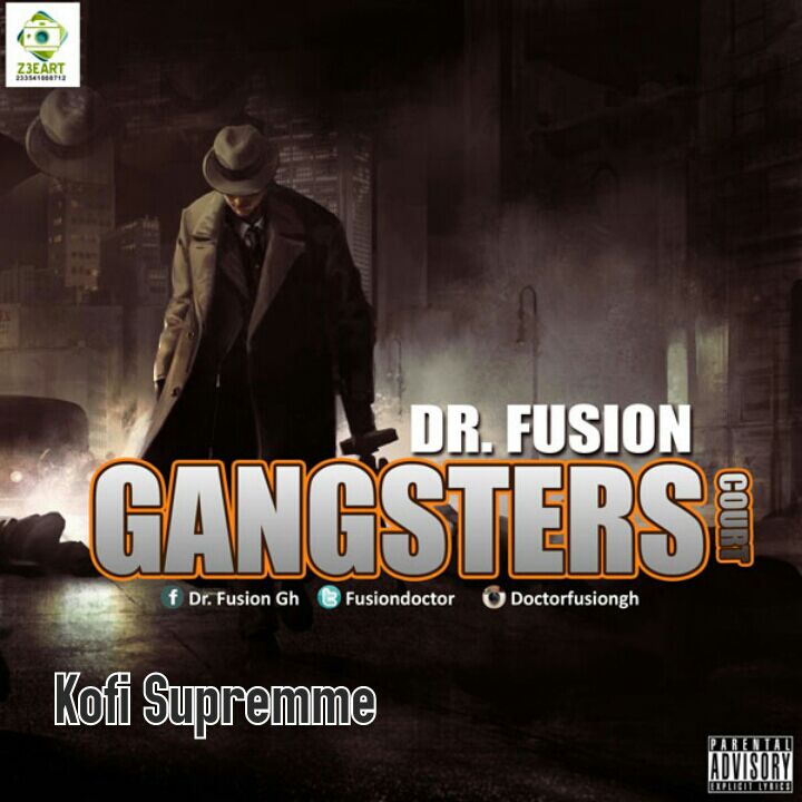 Dr.Fusion ft Kofi Supremme – Gangsters Court (Prod By 925Muzik)