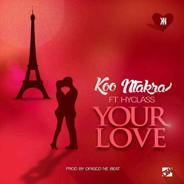 Koo Ntakra Your Love Ft