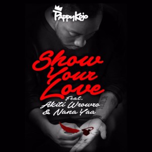 Pappy Kojo Show Your Love Feat