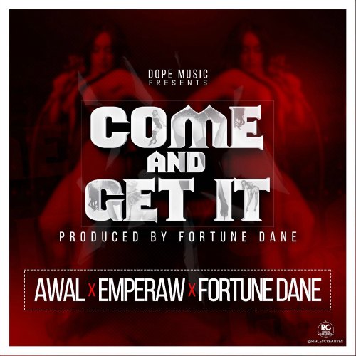 Awal Emperaw Fortune Dane – Come And Get It Prod