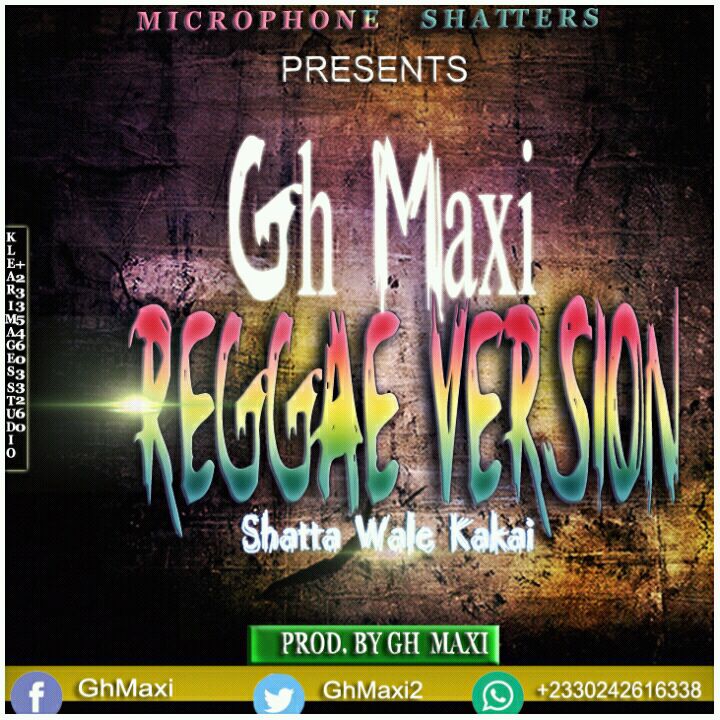 Gh Maxi – Shatta Wale Kakai (Reggae version)