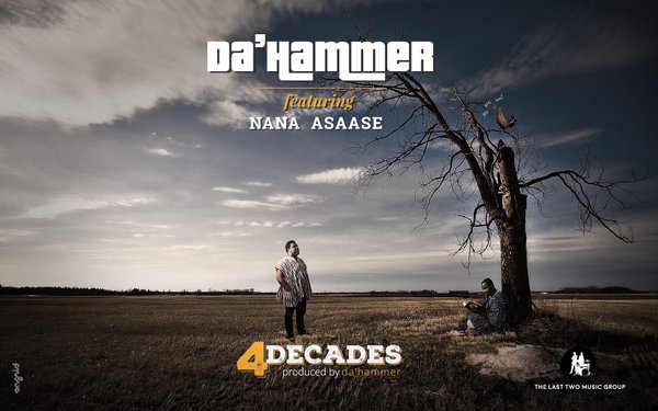 Da’ Hammer – 4 Decades (ft Nana Asaas)