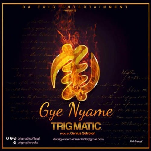Trigmatic – Gye Nyame Prod By Genius Selection