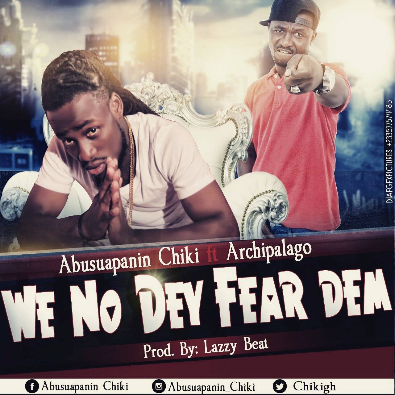 Abusuapanin Chiki – We No Dey Fear Dem Ft.  Archipalago(Prod. By Lazzy Beatz)