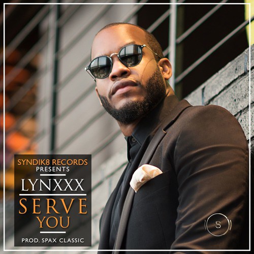 Lynxxx – Serve You