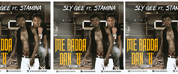 Sly Gee Ft Stamina – Me Badda Dan U (Prod. By TIMS)