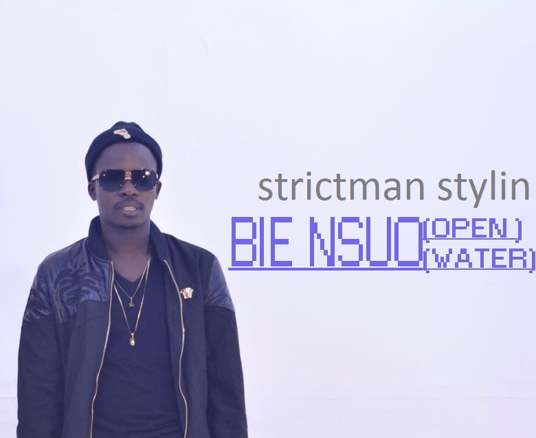 Strictman Stylin – Bie Nsuo (Open Water)