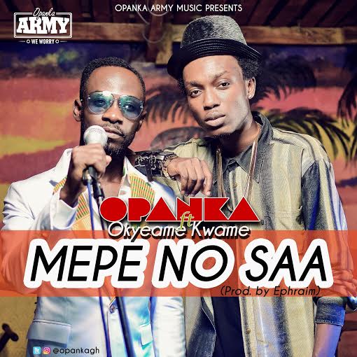 Opanka Mepe No Saa Ft Okyeame Kwame Prod By Ephraim