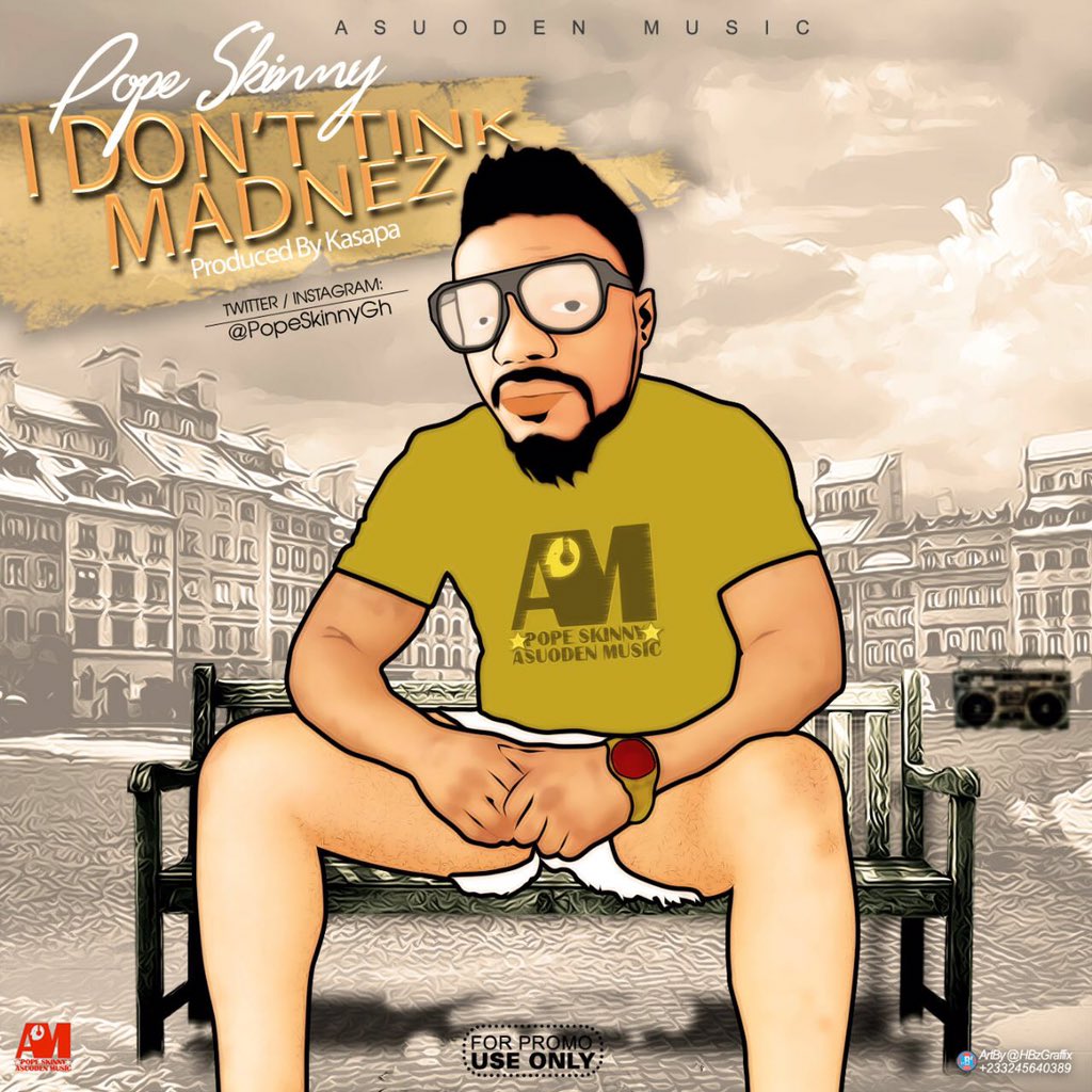 Pope Skinny – I Dont Tink Madness