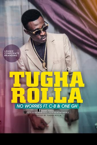 Tugha Rolla – No Worries (Ft. CB & 1 Ghana) Prod. By Tugha Rolla & Mixed By CB