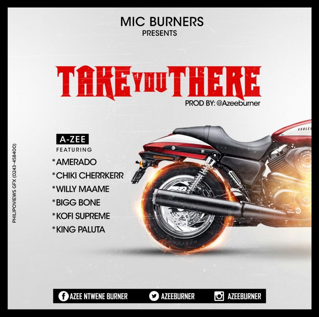 Amerado X Chiki X Willy Maame X Kofi Supremme X King Paluta - Take You There (Prod. By Azee Burner)