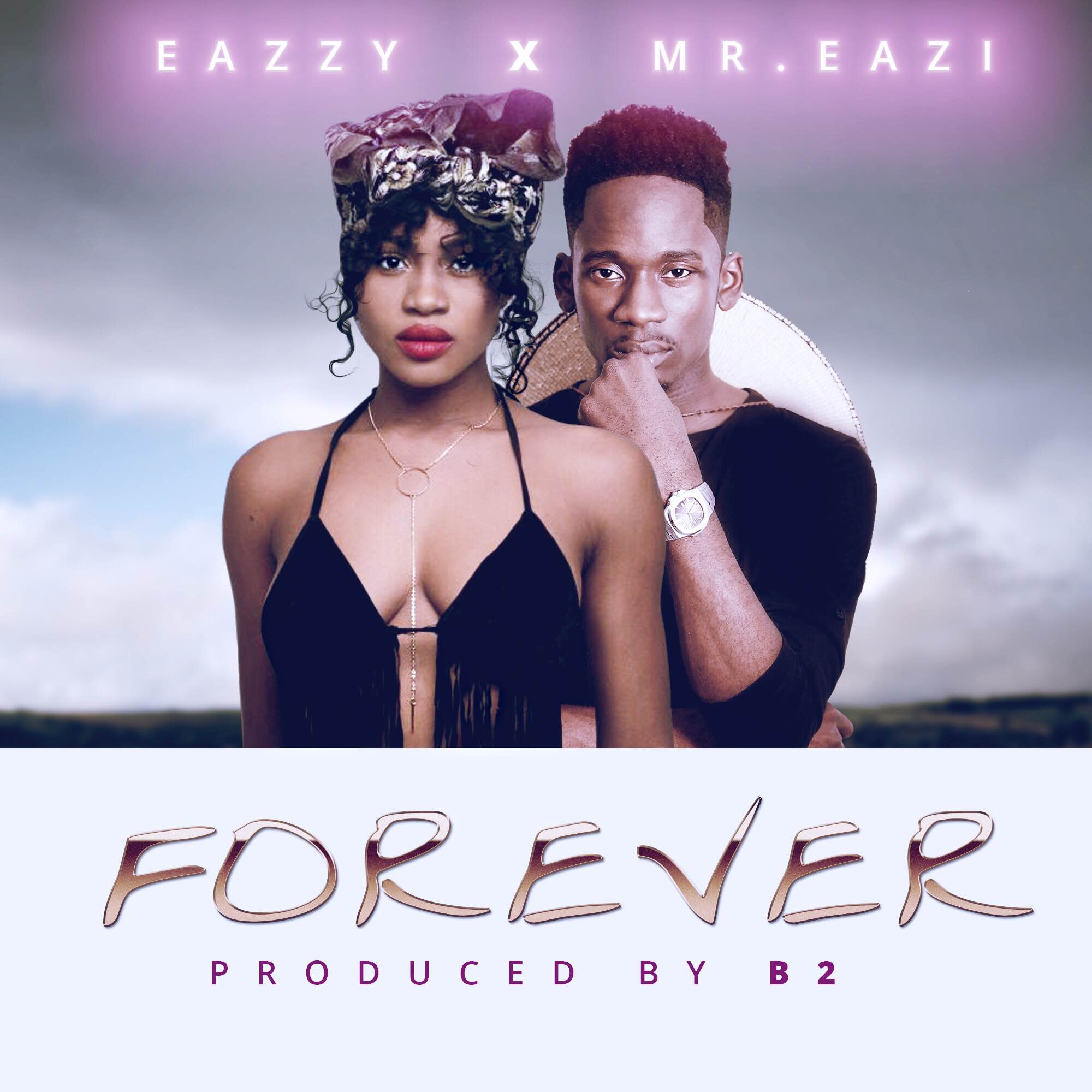 Eazzy Forever Ft Mr Eazi Prod By