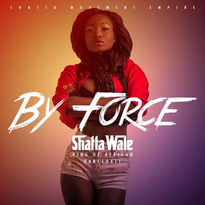 Shatta Wale By Force
