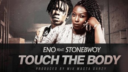 Eno Ft Stonebwoy – Touch The Body Prod