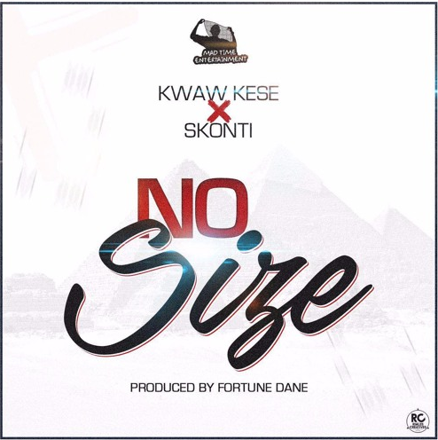 Kwaw Kese – No Size ft Skonti (Prod By Fortune Dane)