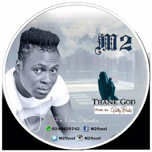 M2 - Thank God (Prod By Guiltybeatz)