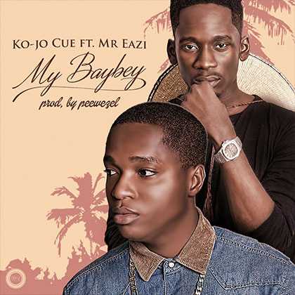 Kojo Cue – My BayBey (ft. Mr. Eazi)