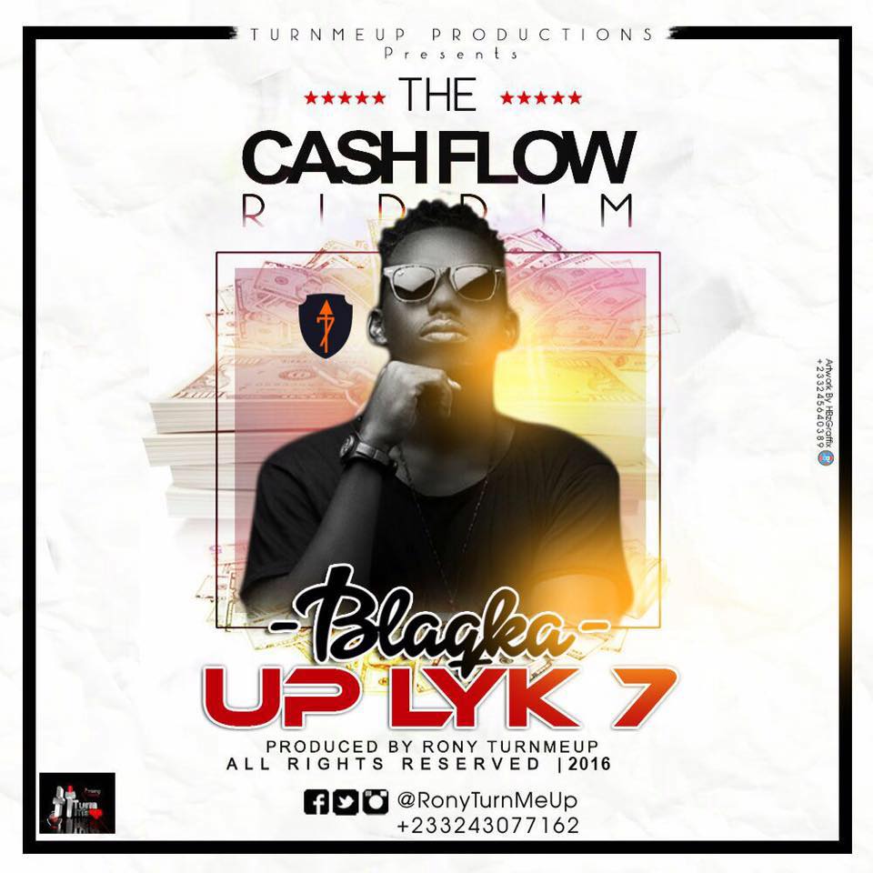 Blaqka – Up Like 7 (Cash Flow Riddim) (Prod. by Ronyturnmeup)