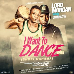 Lord-Morgan-Ft-Choir-Masta-I-Want-To-Dance-With-Yo