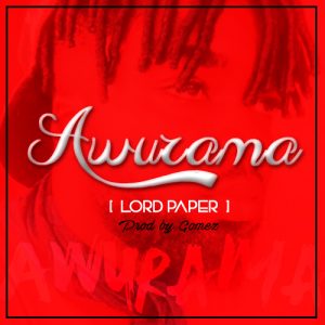 Lord-Paper-Awurama-Prod-By-Gomez
