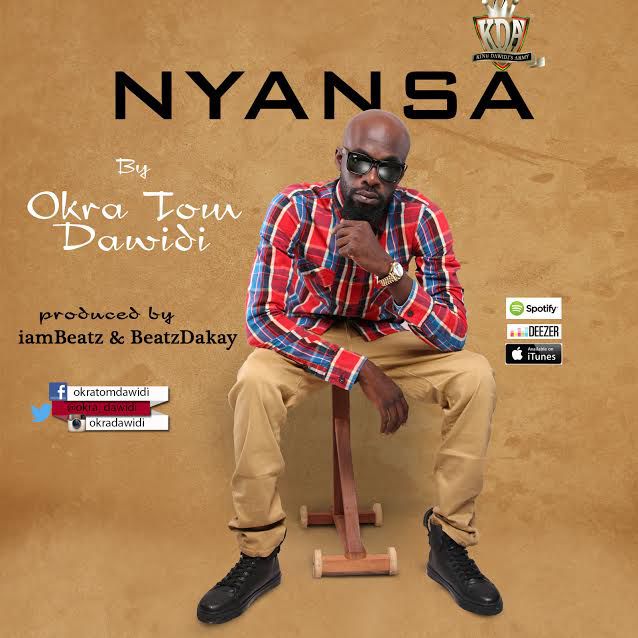 Okra Tom Dawidi – Nyansa (Prod. by IamBeatz & Beatz Dakay)