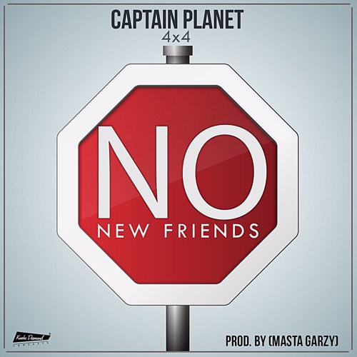 Captain Planet × – No New Friends Prod
