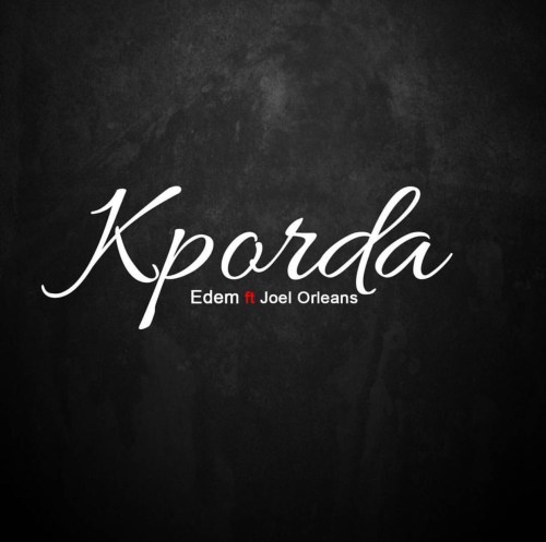 Edem feat Joel Orleans – Kporda (Prod by Magnom)