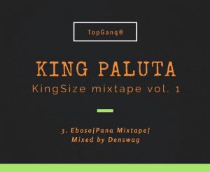 King-Paluta-Eboso-Mixed-By-Denswag