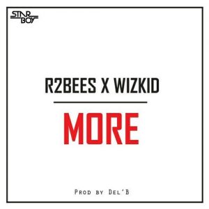 Wizkid-X-R2Bees-More-Prod-By-Del-B