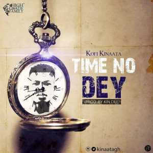 Kofi-Kinaata-Time-No-Dey