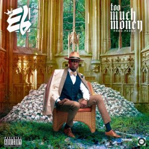 E-L-Too-Much-Money-Prod-By-Pee-Gh