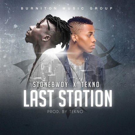Stonebwoy feat Tekno – Last Station (Prod by Tekno)