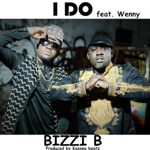 Bizzi B I Do Feat. Wenny Prod. By Kasapa Beatz