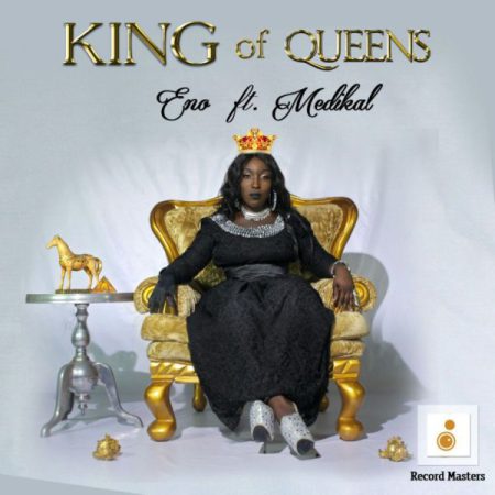 Eno – King Of Queens Feat Medikal