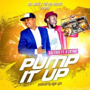 Kalybos – Pump It Up Feat D Cryme Prod. By Hypelyrix