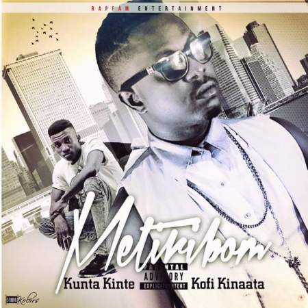 Kunta Kinte – Metiribom Feat Kofi Kinaata Prod By M Kay