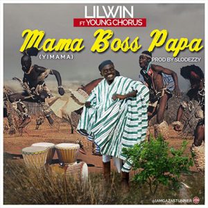 Lil-Win-Ft-Young-Chorus-Mama-Boss-Papa