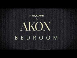P Square Bedroom Ft. Akon